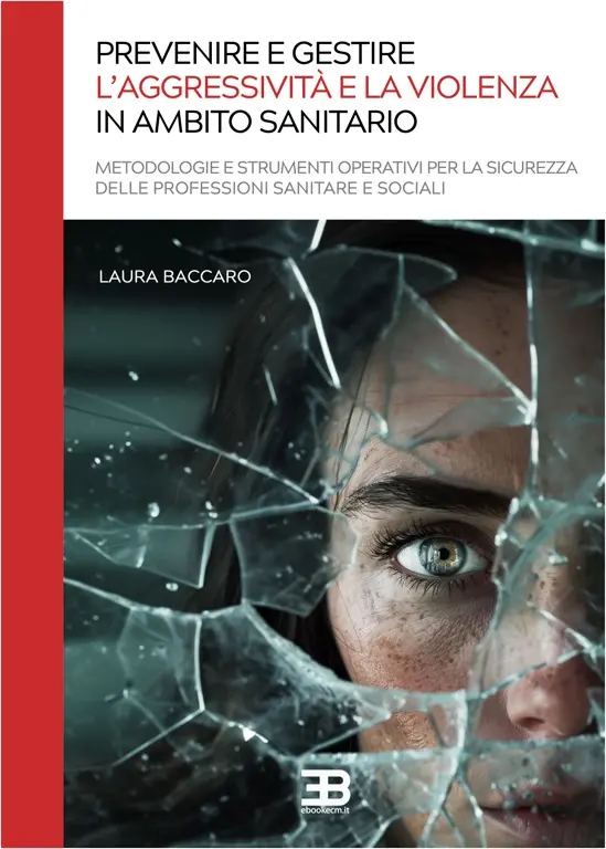 Copertina ebook ECM Prevenire e Gestire l'Aggressività e la Violenza in Ambito Sanitario
