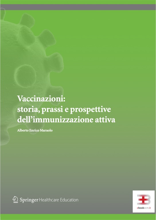 Vaccinazioni: storia, prassi e prospettive dell'immunizzazione attiva