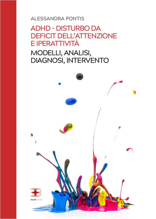 ADHD - Disturbo dell'attenzione e iperattività: modelli, analisi, diagnosi e intervento