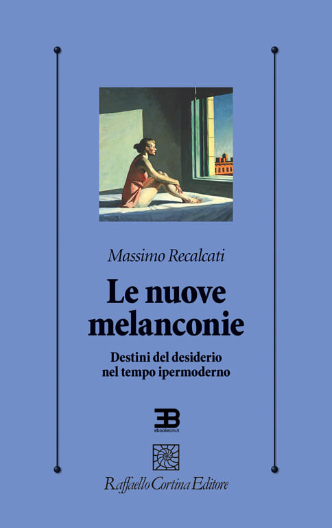 Le Nuove Melanconie: Destini del Desiderio nel Tempo Ipermoderno