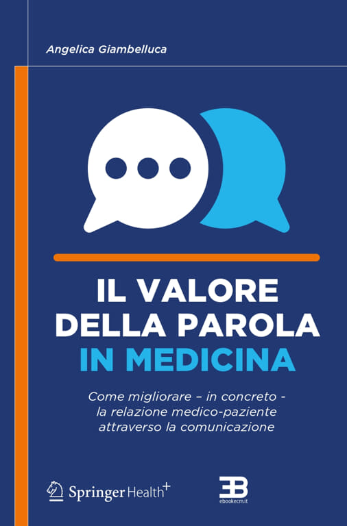 Il Valore della Parola in Medicina: Come migliorare in concreto la Relazione medico-paziente attraverso la Comunicazione