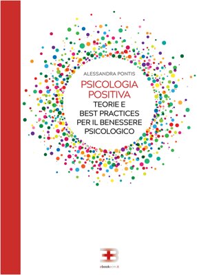 Psicologia Positiva: teorie e best practices per il benessere psicologico