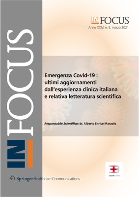 In Focus - Emergenza COVID-19: Ultimi Aggiornamenti dall'esperienza Clinica Italiana e Relativa Letteratura Scientifica