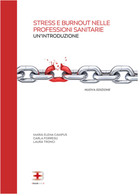 Stress e Burnout nelle Professioni Sanitarie: Un&rsquo;introduzione &ndash; Nuova Edizione