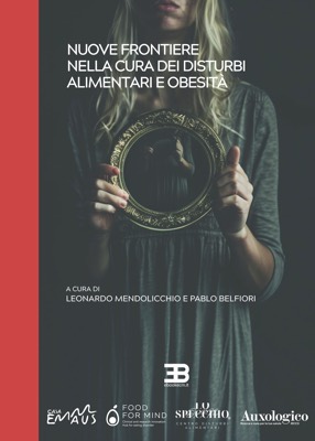 Nuove frontiere nella cura dei disturbi alimentari e obesit&agrave;