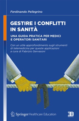 Gestire i Conflitti in Sanit&agrave;: una Guida Pratica per Medici e Operatori Sanitari 