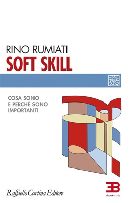 SOFT SKILL - Cosa sono e perch&eacute; sono importanti